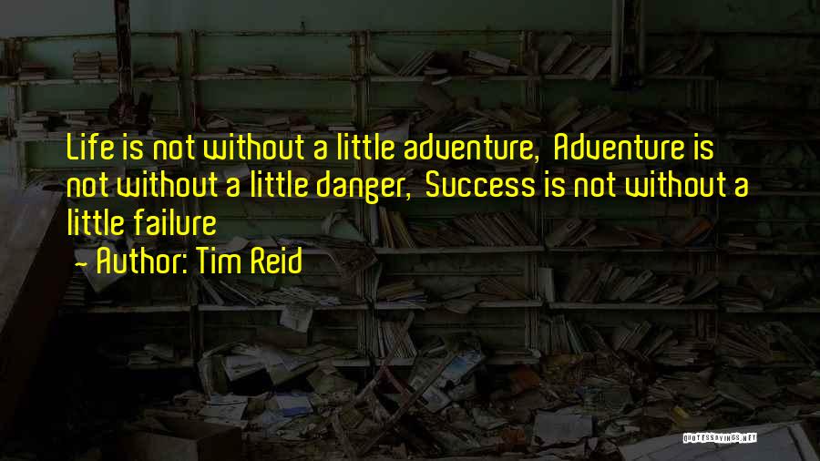 Path Tique Quotes By Tim Reid