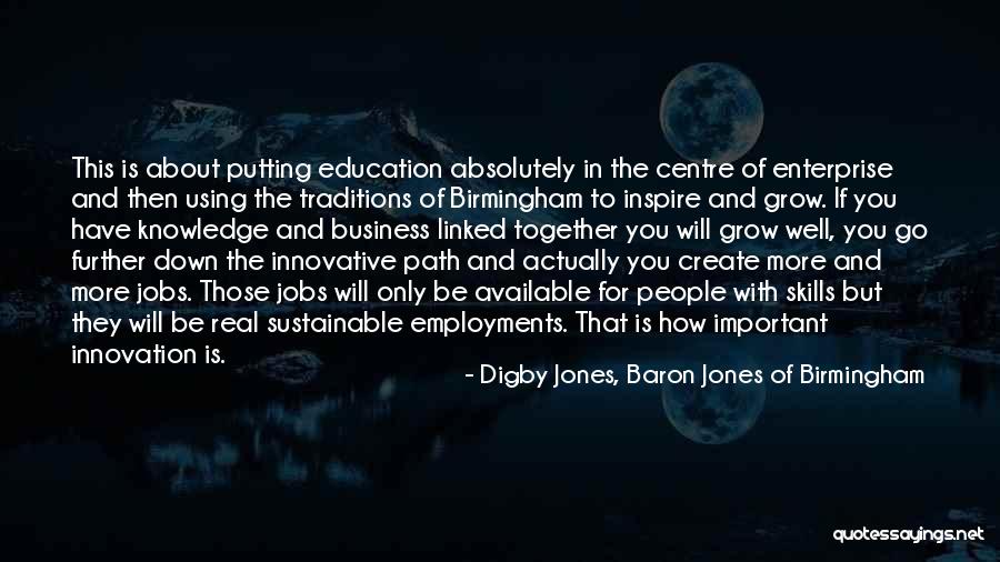 Path To College Quotes By Digby Jones, Baron Jones Of Birmingham Path To College Quotes By Digby Jones, Baron Jones Of Birmingham