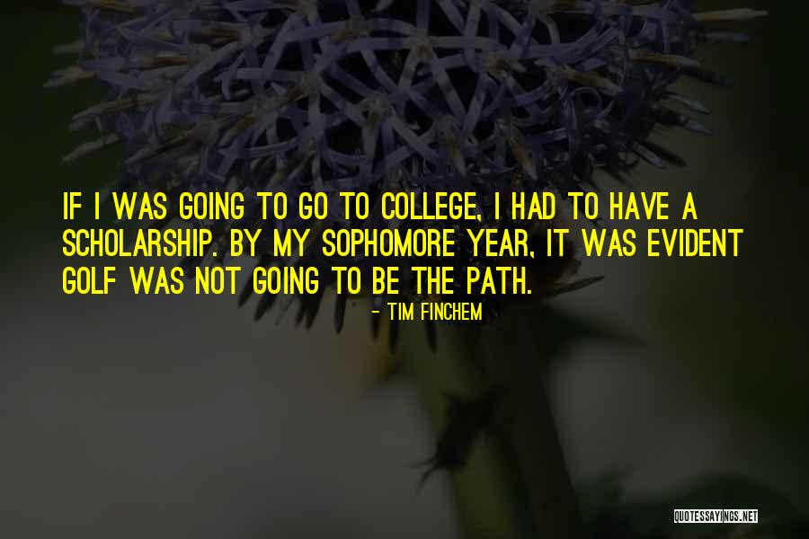 Path To College Quotes By Tim Finchem Path To College Quotes By Tim Finchem