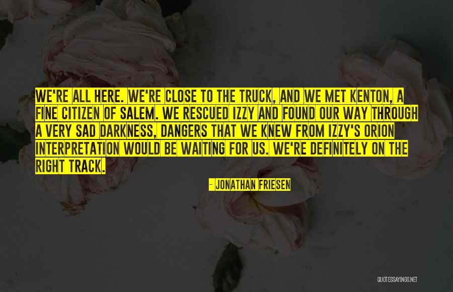 Path To Darkness Quotes By Jonathan Friesen Path To Darkness Quotes By Jonathan Friesen