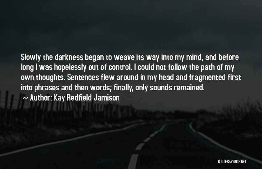 Path To Darkness Quotes By Kay Redfield Jamison