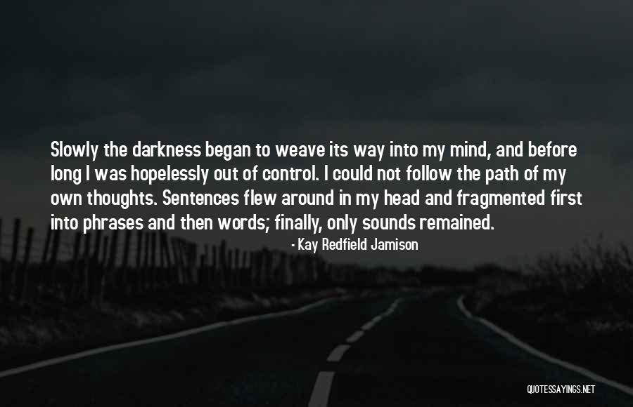 Path To Darkness Quotes By Kay Redfield Jamison