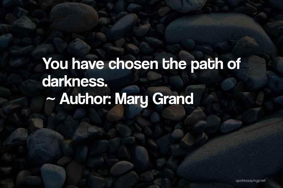 Path To Darkness Quotes By Mary Grand