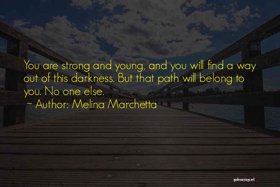 Path To Darkness Quotes By Melina Marchetta