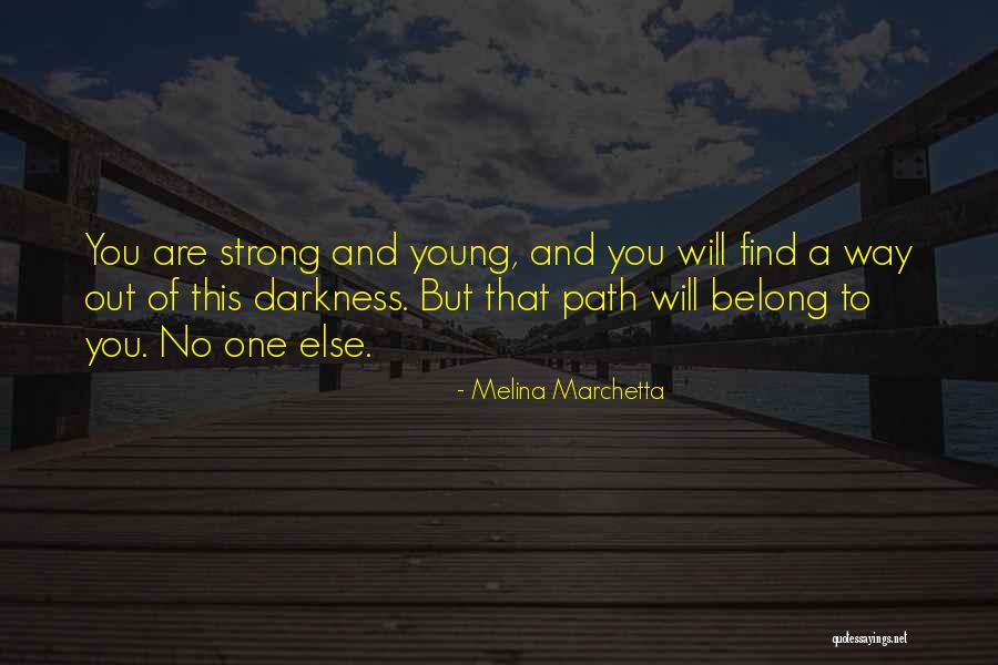 Path To Darkness Quotes By Melina Marchetta