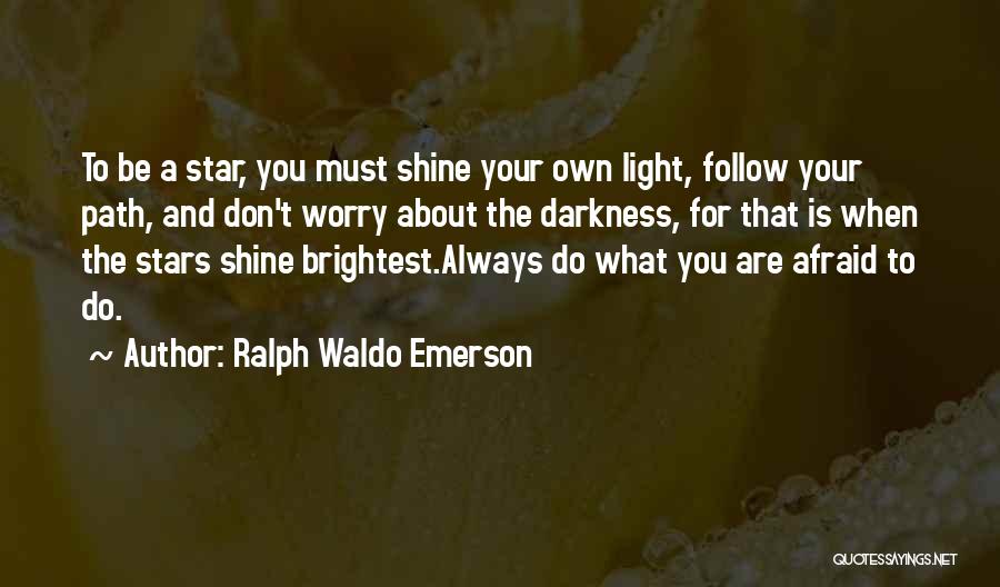 Path To Darkness Quotes By Ralph Waldo Emerson
