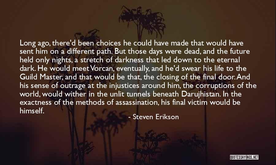 Path To Darkness Quotes By Steven Erikson Path To Darkness Quotes By Steven Erikson