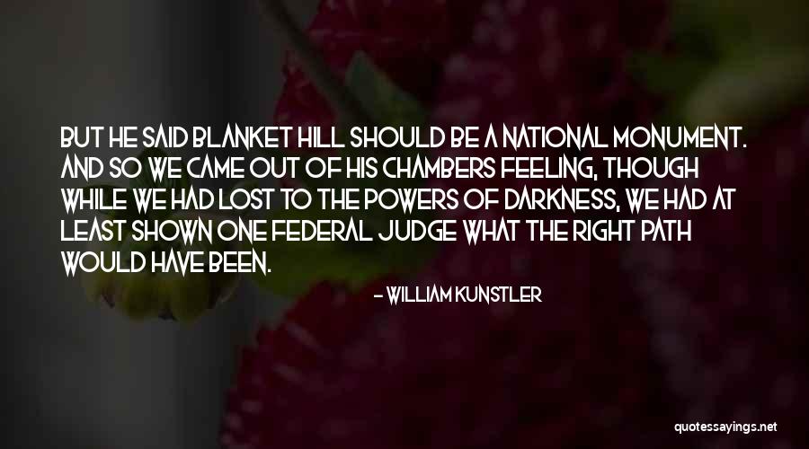 Path To Darkness Quotes By William Kunstler Path To Darkness Quotes By William Kunstler