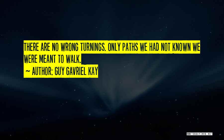 Path To Destiny Quotes By Guy Gavriel Kay