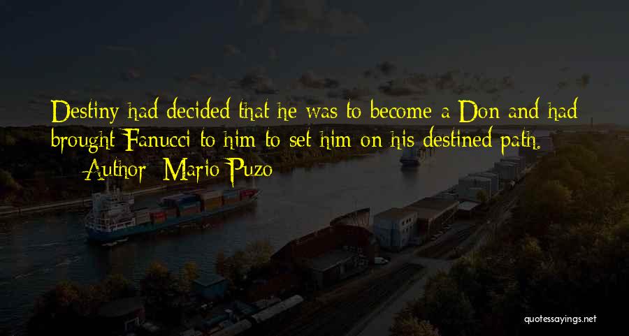 Path To Destiny Quotes By Mario Puzo