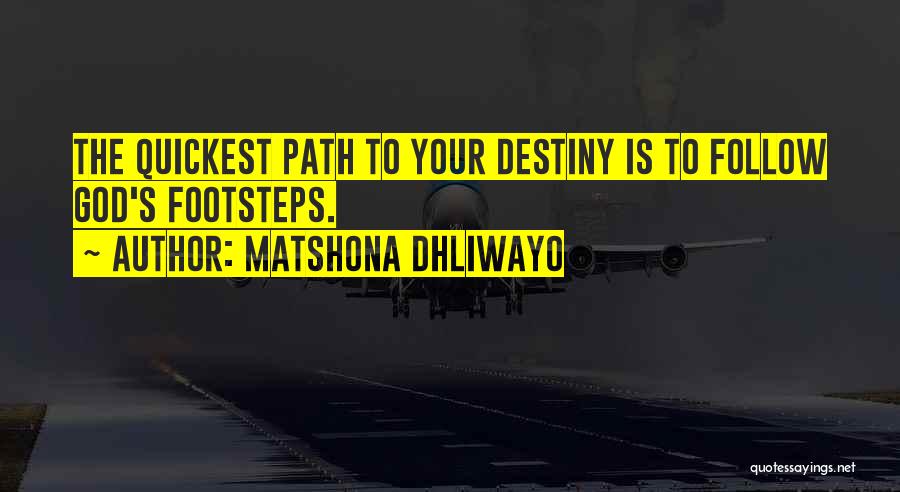 Path To Destiny Quotes By Matshona Dhliwayo