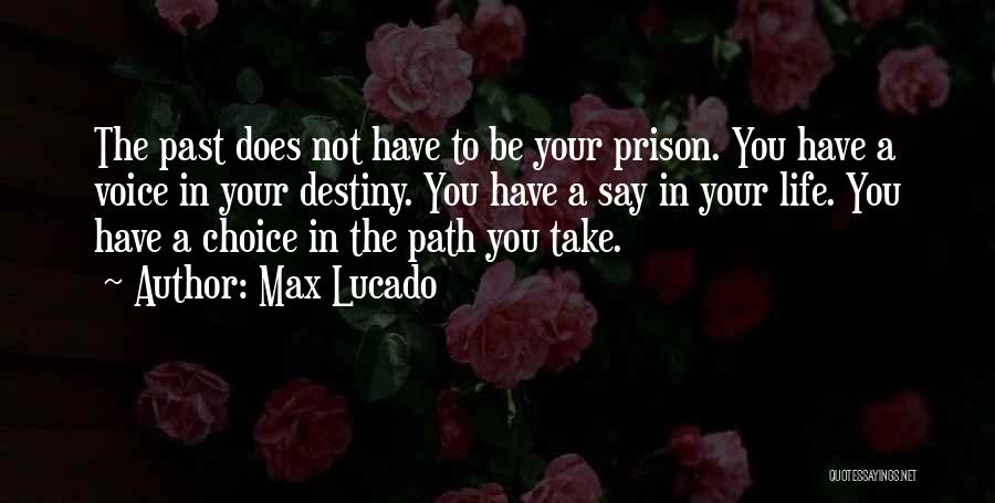 Path To Destiny Quotes By Max Lucado