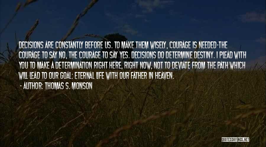 Path To Destiny Quotes By Thomas S. Monson