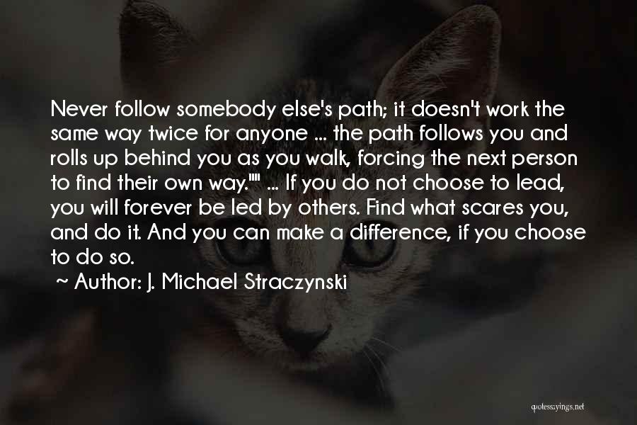 Path To Follow Quotes By J. Michael Straczynski