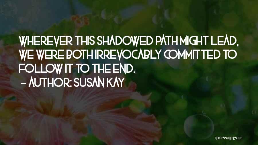 Path To Follow Quotes By Susan Kay