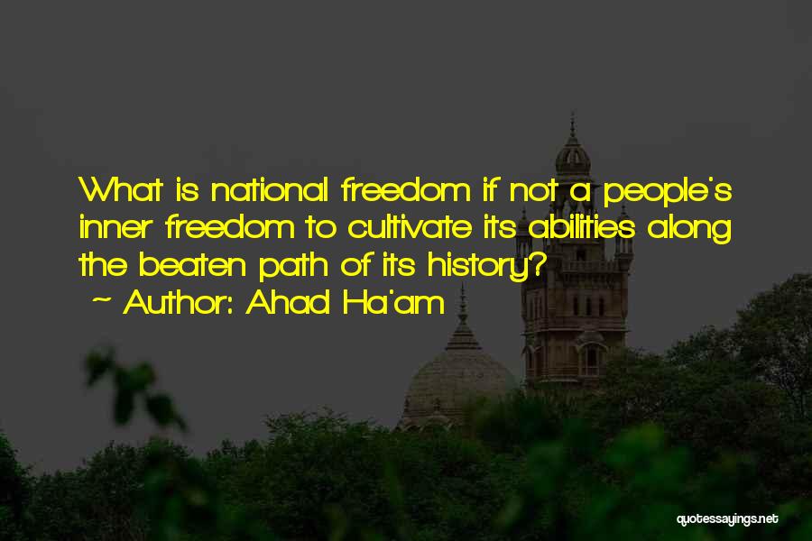 Path To Freedom Quotes By Ahad Ha'am