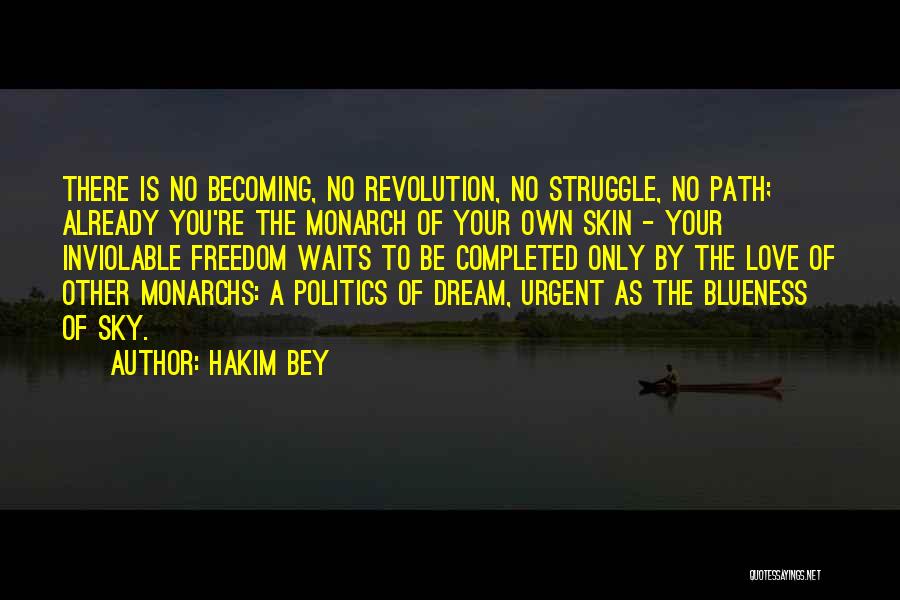 Path To Freedom Quotes By Hakim Bey