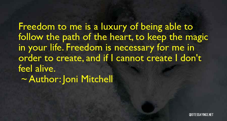 Path To Freedom Quotes By Joni Mitchell