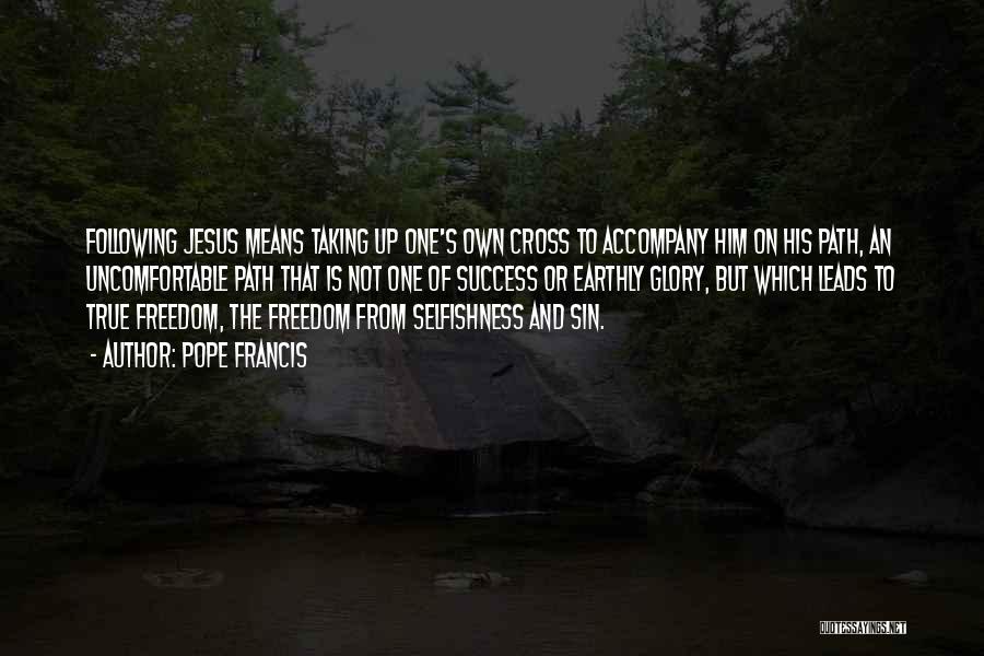 Path To Freedom Quotes By Pope Francis