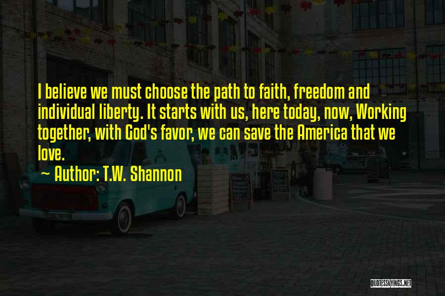 Path To Freedom Quotes By T.W. Shannon