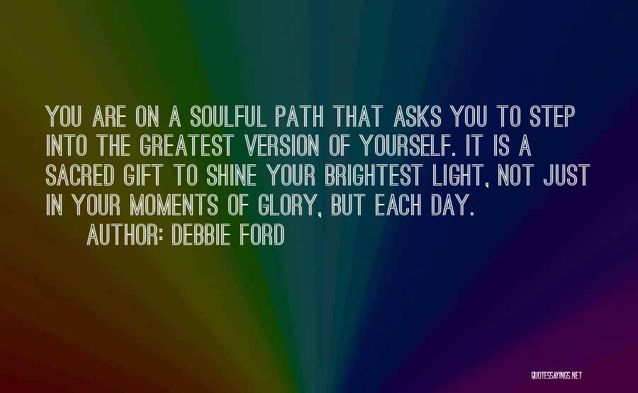 Path To Glory Quotes By Debbie Ford