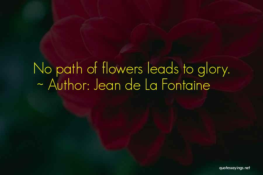 Path To Glory Quotes By Jean De La Fontaine