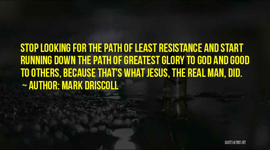 Path To Glory Quotes By Mark Driscoll