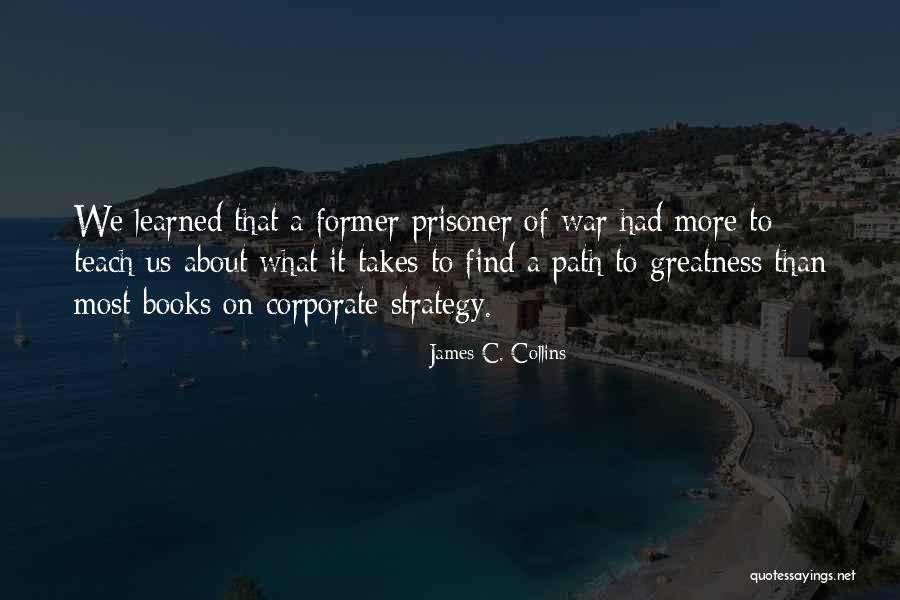 Path To Greatness Quotes By James C. Collins Path To Greatness Quotes By James C. Collins