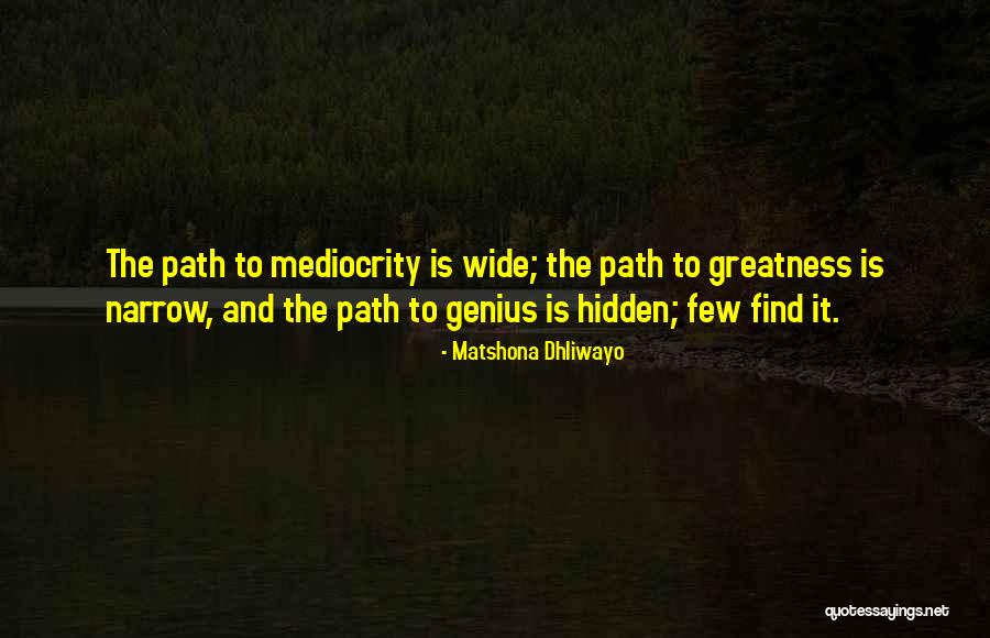 Path To Greatness Quotes By Matshona Dhliwayo