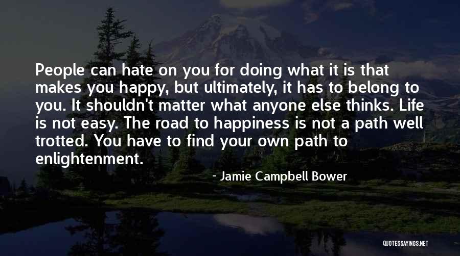 Path To Happiness Quotes By Jamie Campbell Bower