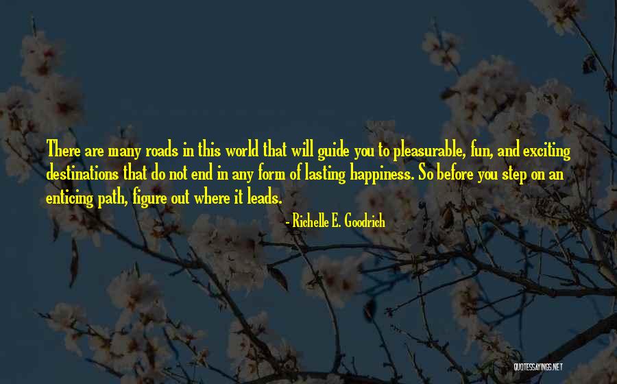 Path To Happiness Quotes By Richelle E. Goodrich