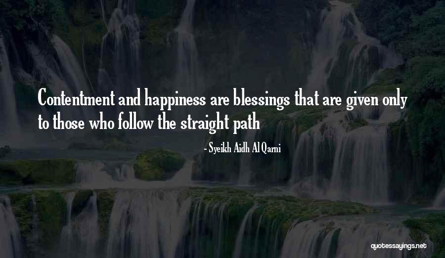 Path To Happiness Quotes By Syeikh Aidh Al Qarni