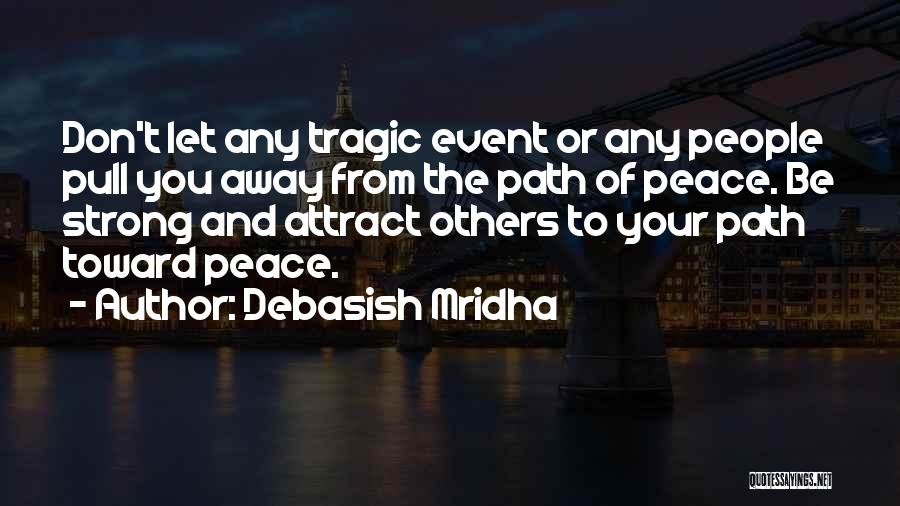 Path To Peace Quotes By Debasish Mridha