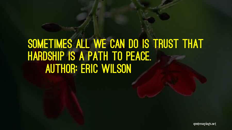 Path To Peace Quotes By Eric Wilson