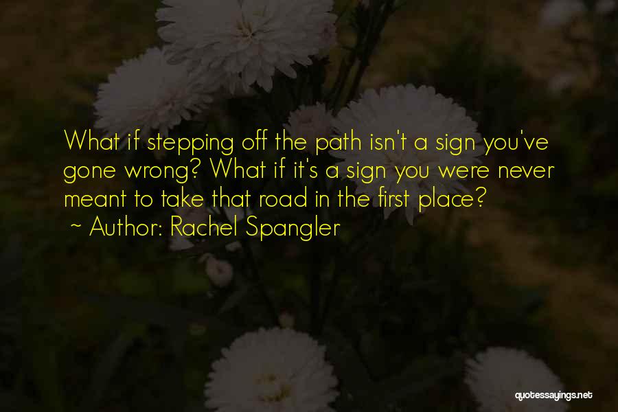 Path To Quotes By Rachel Spangler