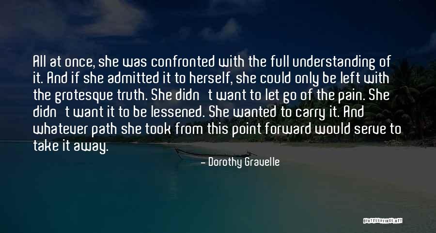 Path To Take Quotes By Dorothy Gravelle