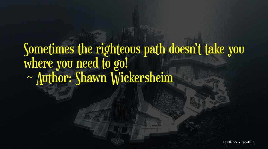 Path To Take Quotes By Shawn Wickersheim