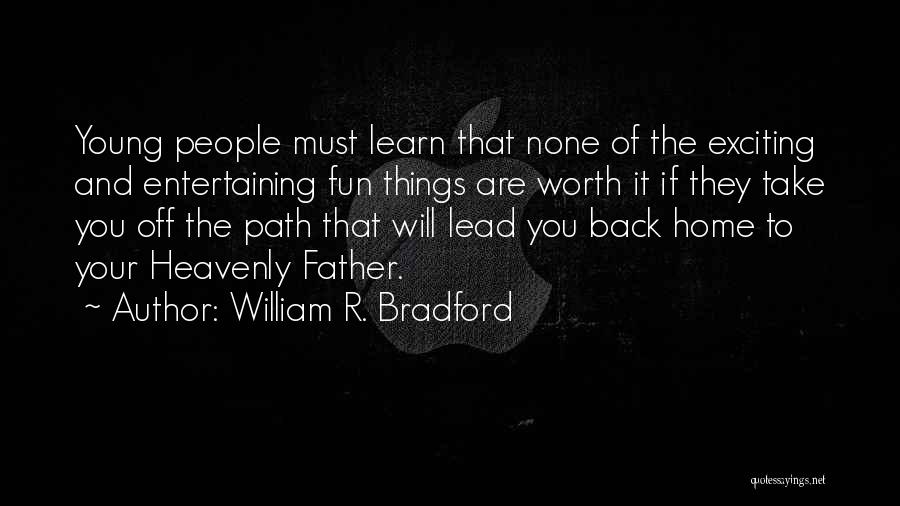 Path To Take Quotes By William R. Bradford