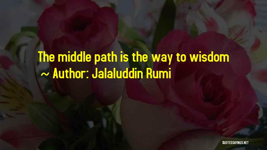 Path To Wisdom Quotes By Jalaluddin Rumi