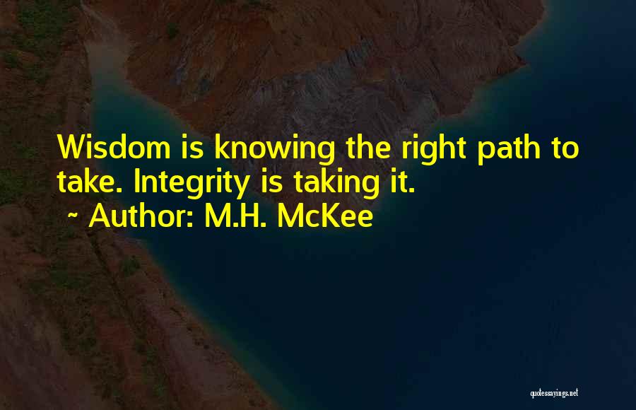 Path To Wisdom Quotes By M.H. McKee