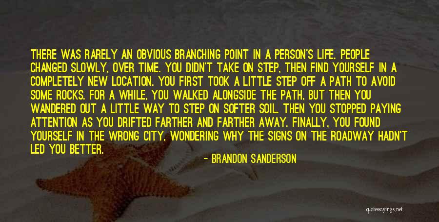 Path You Take In Life Quotes By Brandon Sanderson Path You Take In Life Quotes By Brandon Sanderson