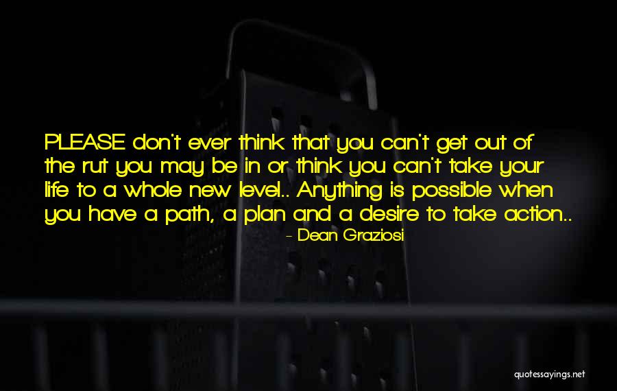 Path You Take In Life Quotes By Dean Graziosi Path You Take In Life Quotes By Dean Graziosi