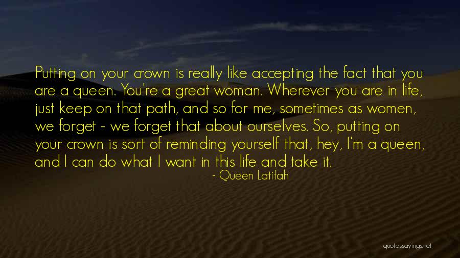 Path You Take In Life Quotes By Queen Latifah Path You Take In Life Quotes By Queen Latifah