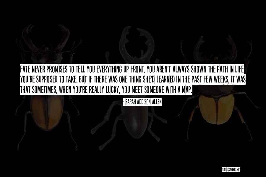 Path You Take In Life Quotes By Sarah Addison Allen Path You Take In Life Quotes By Sarah Addison Allen