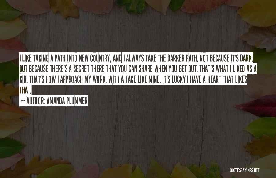 Path You Take Quotes By Amanda Plummer