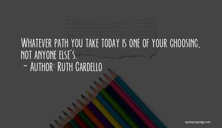 Path You Take Quotes By Ruth Cardello