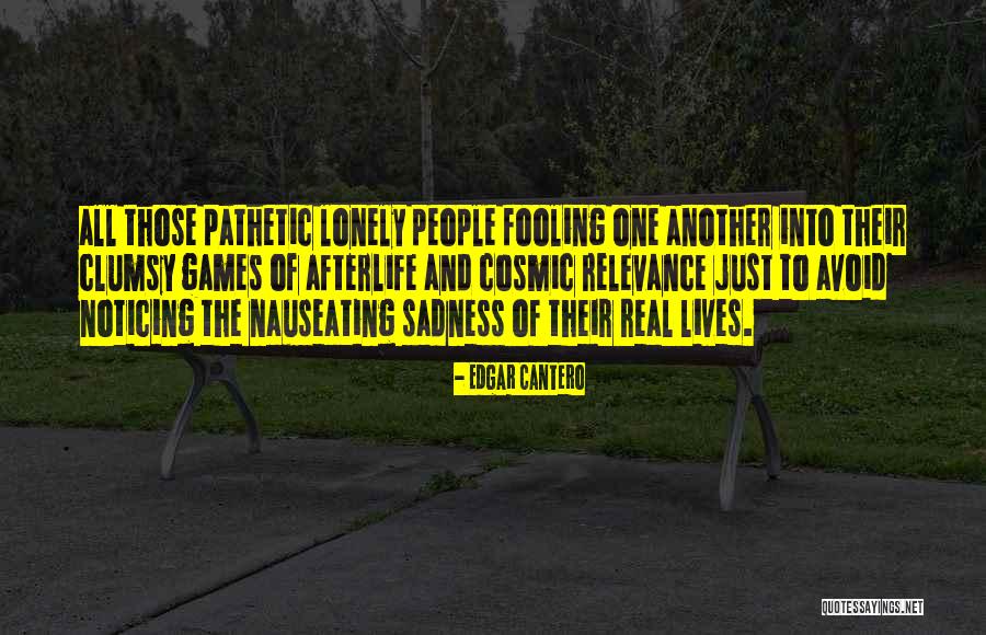 Pathetic People Quotes By Edgar Cantero Pathetic People Quotes By Edgar Cantero