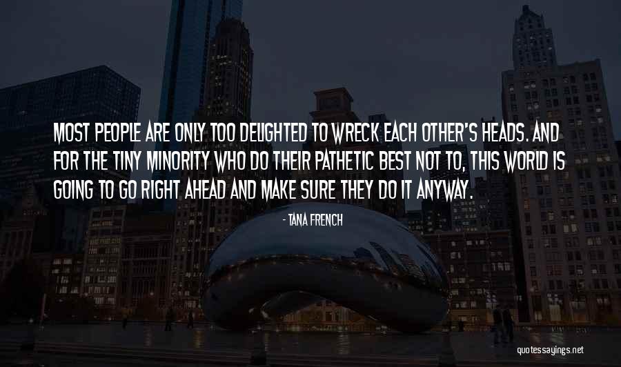 Pathetic People Quotes By Tana French Pathetic People Quotes By Tana French