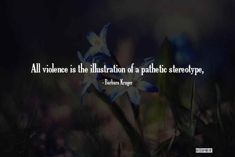 Pathetic Quotes By Barbara Kruger Pathetic Quotes By Barbara Kruger