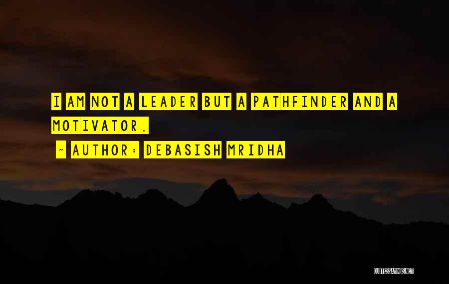 Pathfinder Quotes By Debasish Mridha